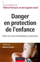 Danger en protection de l'enfance : Dénis et instrumentalisations perverses
